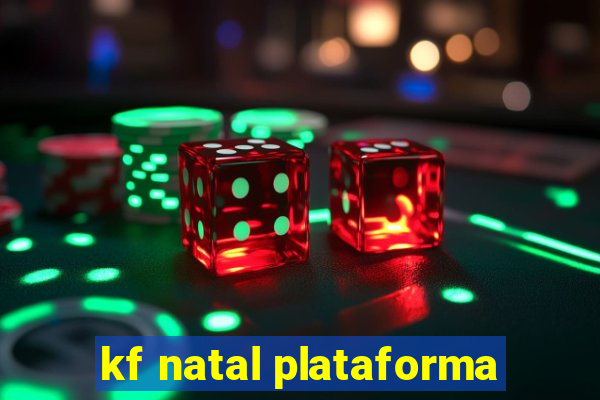 kf natal plataforma